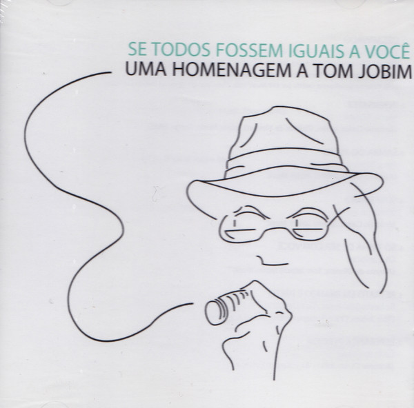Se Todos Fossem Iguais A Você, Uma Homenagem A Tom Jobim