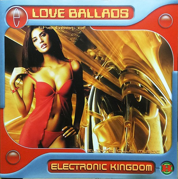 The Best Of Love Ballads. Electronic Kingdom