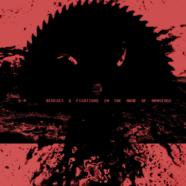 Remixes & Fixations In The Name Of Nonsense