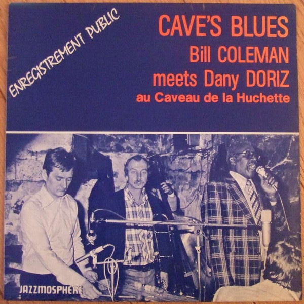 Cave's Blues : Bill Coleman Meets Dany Doriz Au Caveau De La Huchette