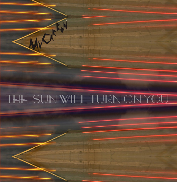 The Sun Will Turn On You