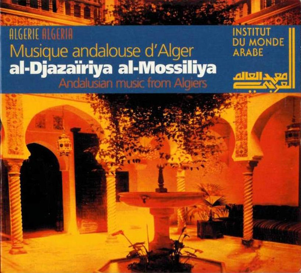 Musique Andalouse d'Alger = Andalusian Music From Algers