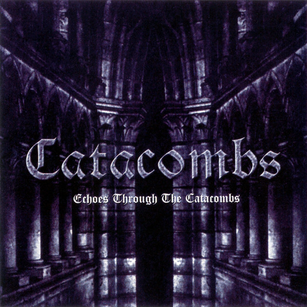 Echoes Through The Catacombs
