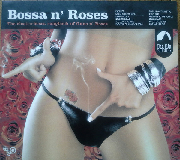 Bossa N' Roses (The Electro-Bossa Songbook Of Gun N' Roses)