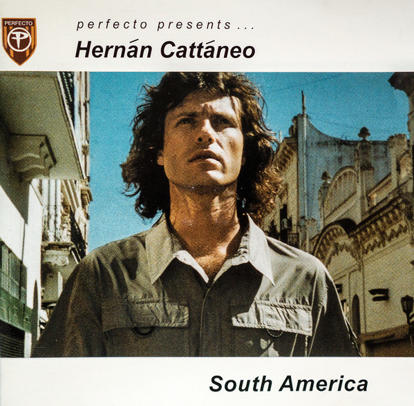 Perfecto Presents ... Hernán Cattáneo - South America