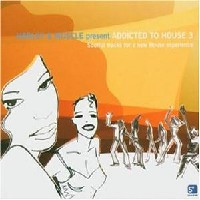 Addicted To House 3