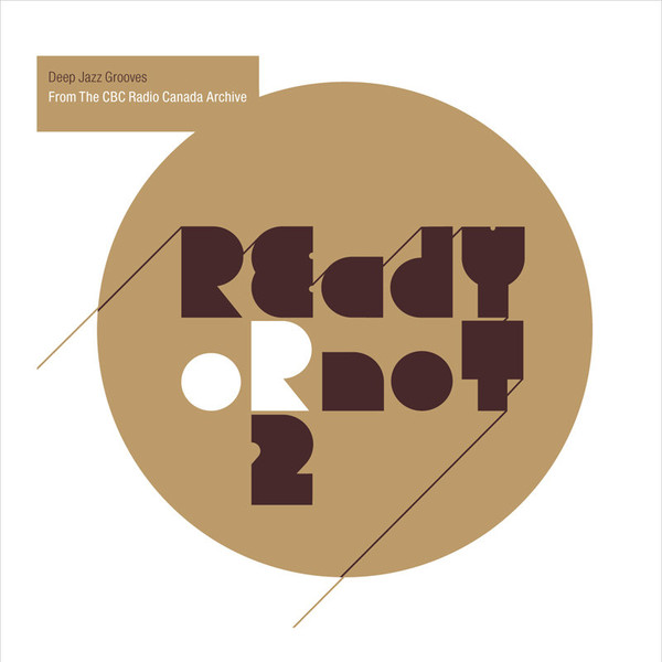 Ready Or Not 2 - Deep Jazz Grooves From The CBC Radio Canada Archive