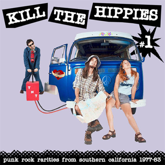 Kill The Hippies #1 - Punk Rock Rarities From Southern California 1977-83