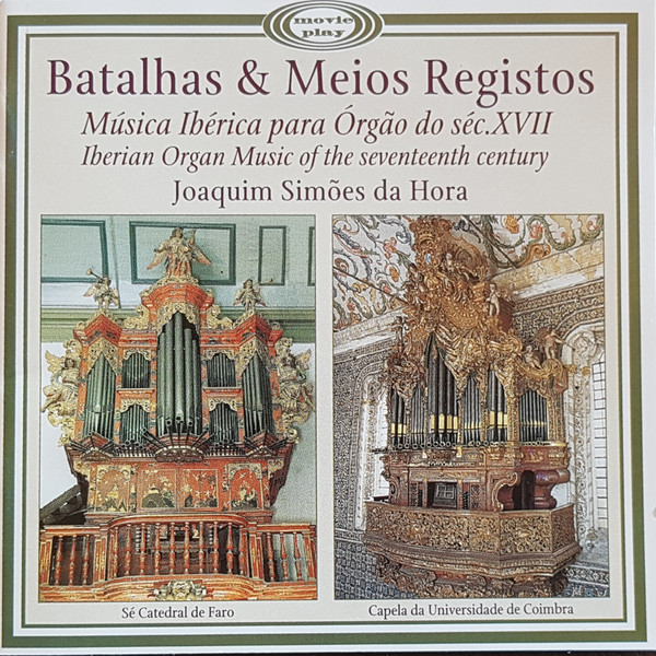 Batalhas & Meios Registos - Música Ibérica Para Órgão Do Séc. XVII = Iberian Organ Music Of The Seventeenth Century