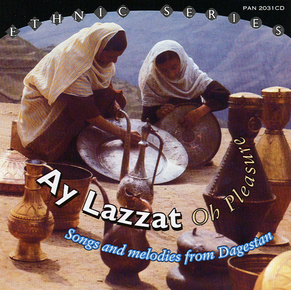 Oh Pleasure - Songs And Melodies From Dagestan