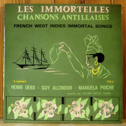 Les Immortelles Chansons Antillaises - French West Indies Immortal Songs - Vol. 2
