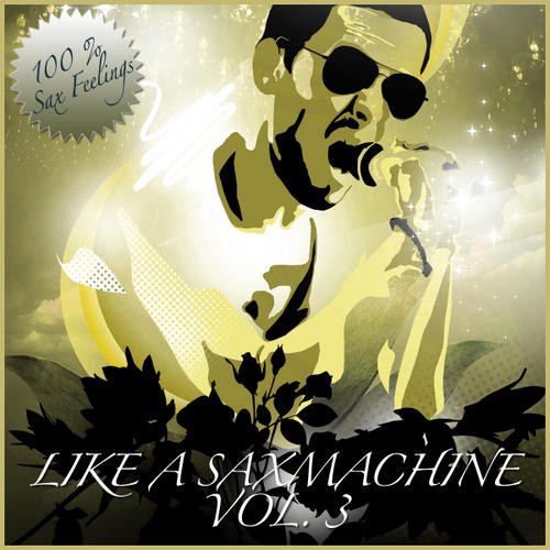 Like A Saxmachine Vol. 3