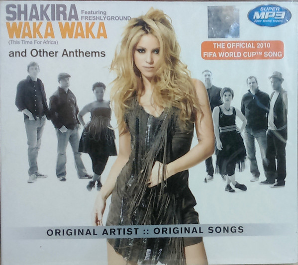 Waka Waka (This Time For Africa) Featuring Freshlyground And Other Anthems