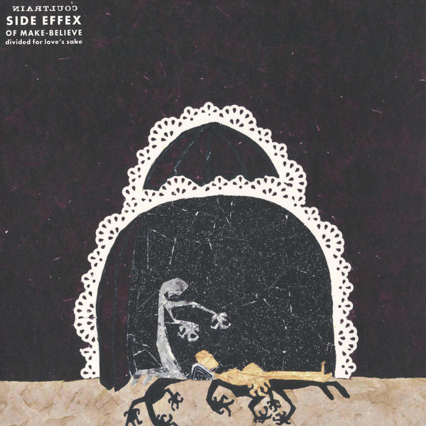Side Effex Of Make-Believe; Divided For Love's Sake