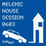 Melenic House Session - 0603