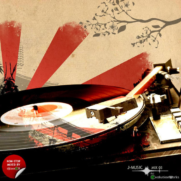 J-Music Mix 03 (by) Evolution Works: Non-Stop Mixed by DJ Laxxell