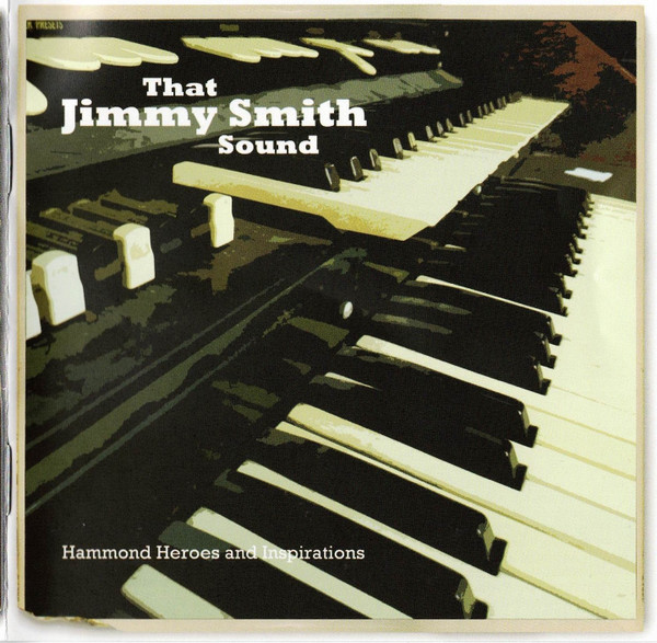 That Jimmy Smith Sound (Hammond Heroes And Inspiration)