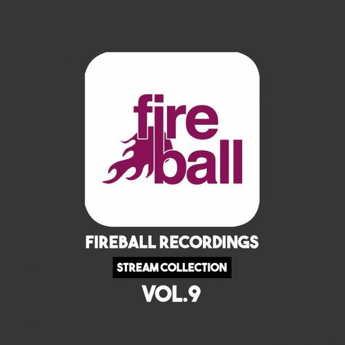 Fireball Recordings Stream Collection Vol.9