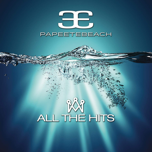 Papeete Beach: All The Hits