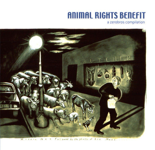 ANIMAL RIGHTS BENEFIT : A ZEROBROS COMPILATION