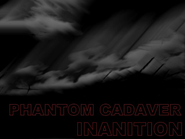 Inanition (2) / Phantom Cadaver