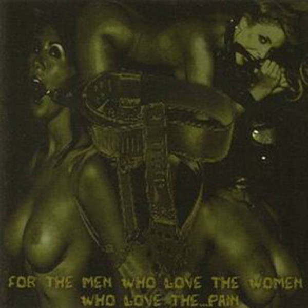 For The Men Who Love The Women Who Love The... Pain