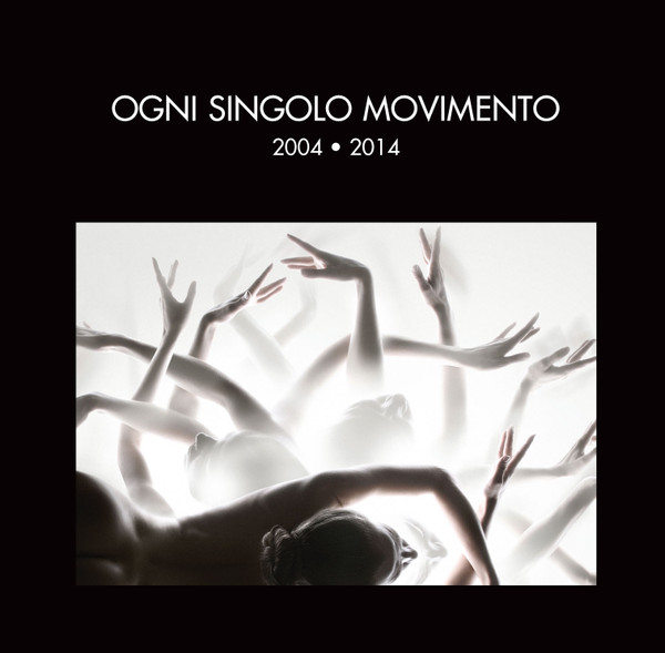 Ogni Singolo Movimento 2004-2014