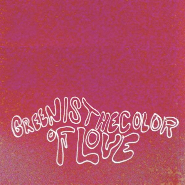 Green Is The Color Of Love