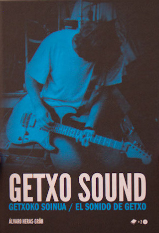 Getxo Sound - Getxoko Soinua / El Sonido de Getxo