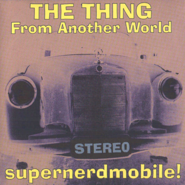 The Thing From Another World: Supernerdmobile!