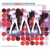 Trance DJ Express (The Super Star Mixes From Trance To Goa Trance)