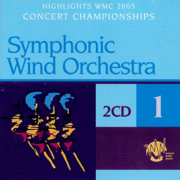 Highlights WMC 2005 Concert Championships Symphonic Wind Orchestra 1