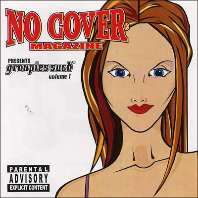 No Cover Magazine Presents: Groupies Suck Volume 1