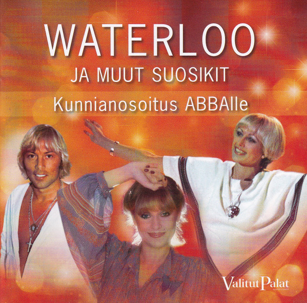 Waterloo Ja Muut Suosikit - Kunnianosoitus ABBAlle