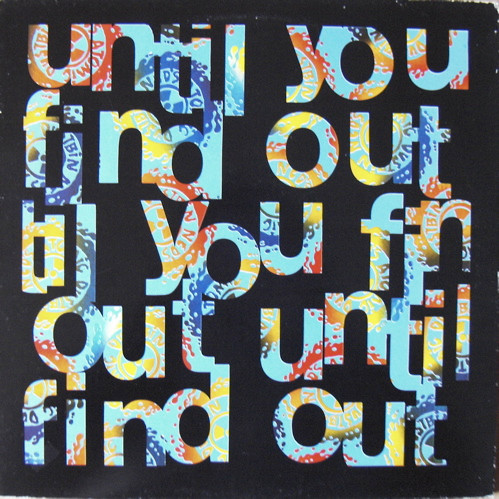 Until You Find Out