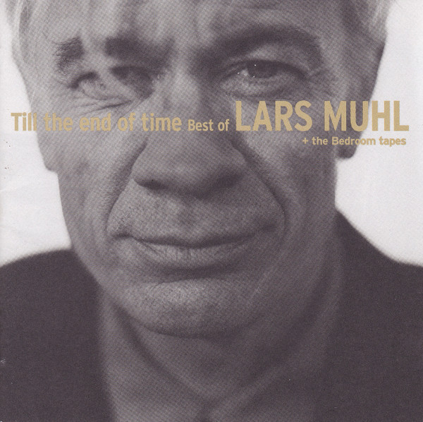 Till The End Of Time (Best Of Lars Muhl + The Bedroom Tapes)