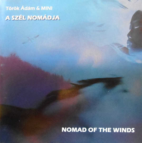A Szél Nomádja - Nomad Of The Winds
