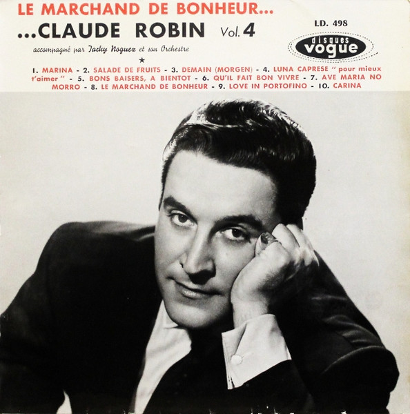 Le Marchand De Bonheur... Claude Robin Vol. 4 