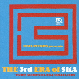 Justa Record Presents The 3rd Era Of Ska -Euro Authentic Ska Collection-