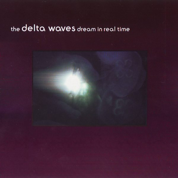 The Delta Waves Dream In Real Time