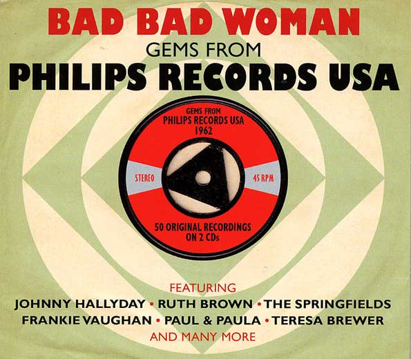Bad Bad Woman, Gems from Philips Records USA 1962
