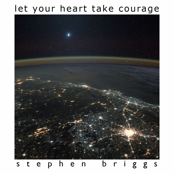 Let Your Heart Take Courage