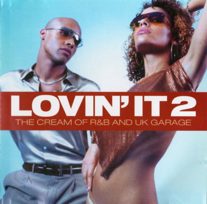 Lovin' It 2 - The Cream Of R&B And UK Garage