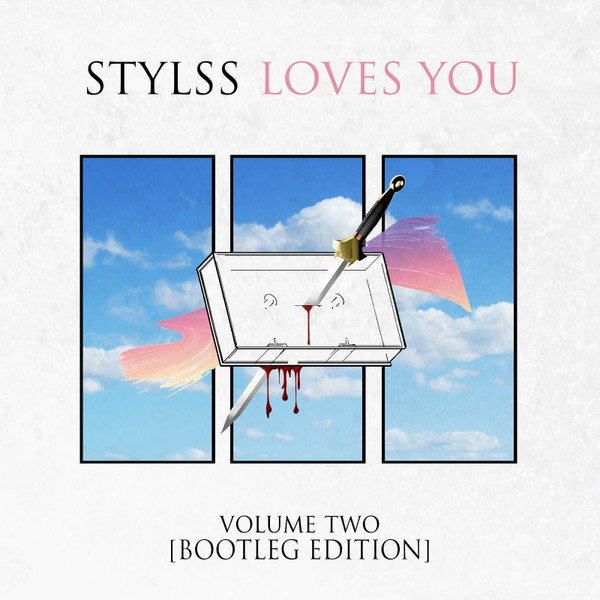 STYLSS Loves You - Volume Two [Bootleg Edition]