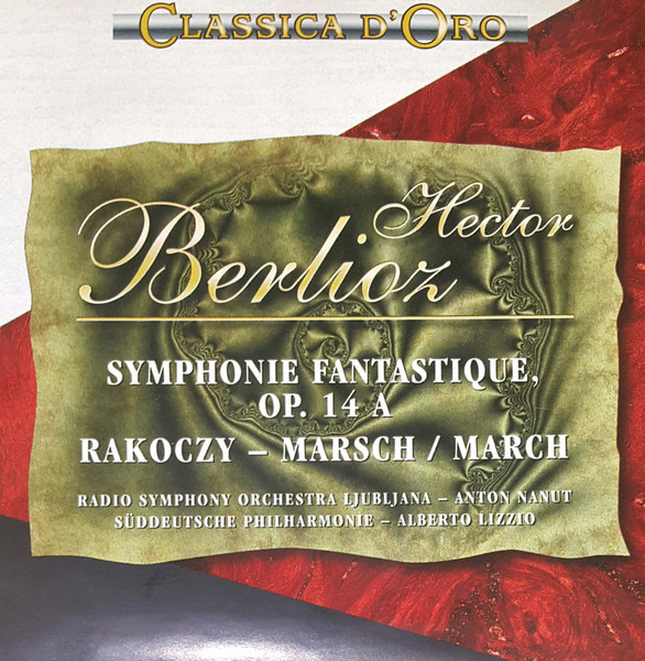 Symphonie Fantastique Op. 14 A / Rakoczy - Marsch - March