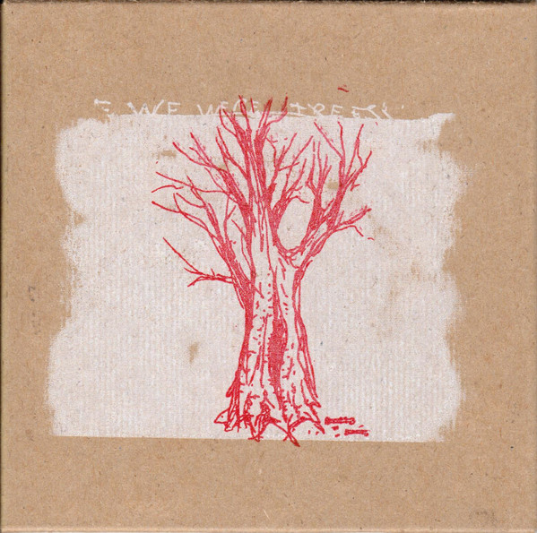 If We Were Trees