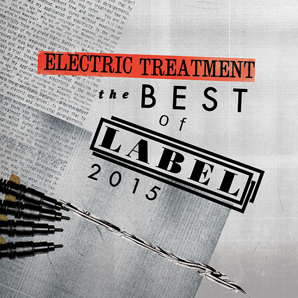 Electric Treatment : The Best Of LABEL 2015