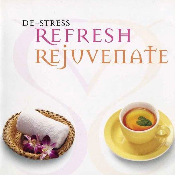 De-Stress - Refresh / Rejuvenate