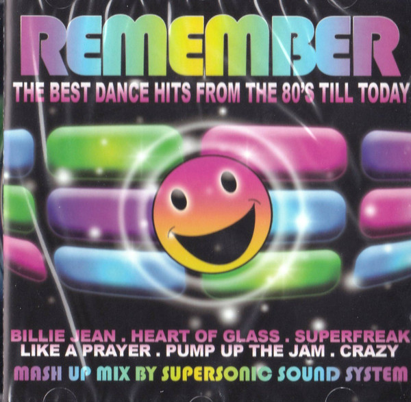 Remember - The Best Dance Hits From The 80's Till Today