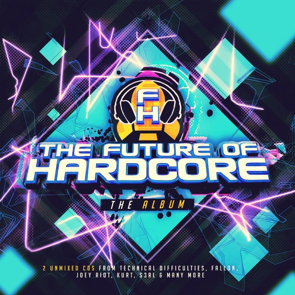 The Future Of Hardcore (The Album)